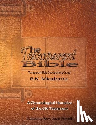 Miedema, Robert K - The Transparent Bible - Old Testament Guide