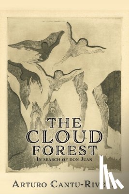 Cantu-Rivera, Arturo - The Cloud Forest