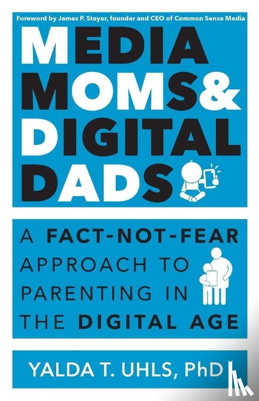 Uhls, Yalda T - Media Moms & Digital Dads