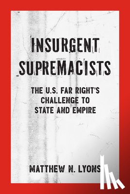 Lyons, Matthew N. - Insurgent Supremacists