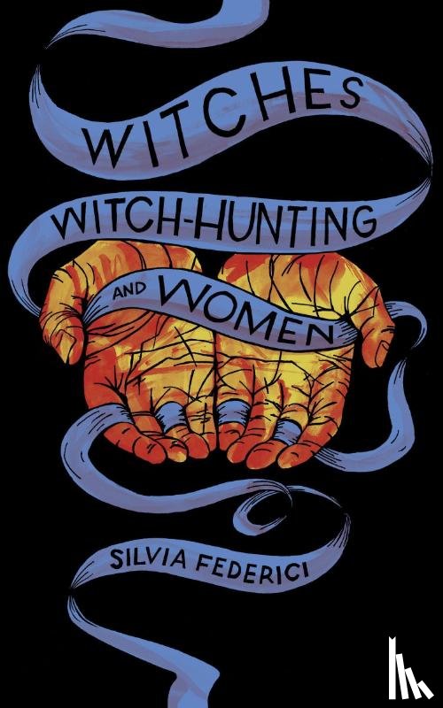 Federici, Silvia - Witches, Witch-Hunting, and Women