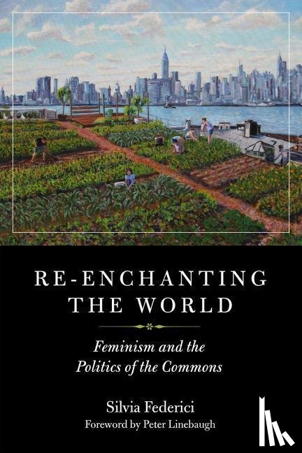 Federici, Silvia - Re-enchanting the World