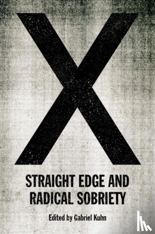  - X: Straight Edge and Radical Sobriety