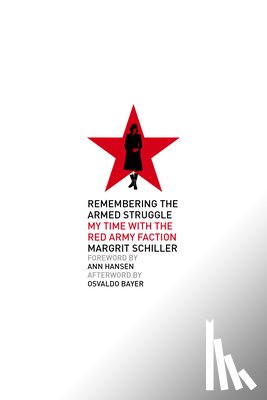 Schiller, Margrit - Remembering the Armed Struggle