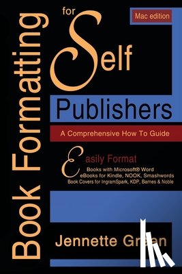 Green, Jeanette - A Comprehensive How-to Guide (MAC Book Formatting for Self-Publishers