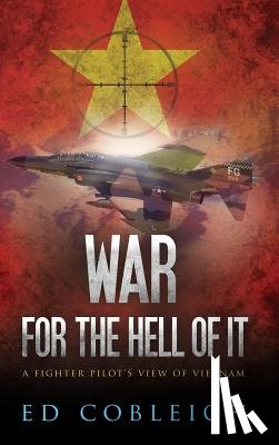 Cobleigh, Ed - War for the Hell of It