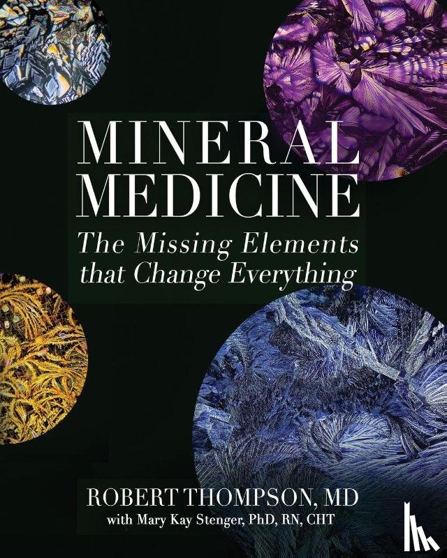 Thompson, Robert, Stenger, Mary Kay - Mineral Medicine