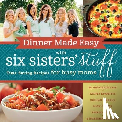 Six Sisters' Stuff - DINNER MADE EASY W/6 SISTERS S