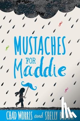 Morris, Chad - Mustaches for Maddie