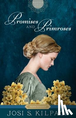 Kilpack, Josi S. - Promises and Primroses: Volume 1