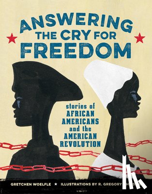Woelfle, Gretchen - Answering the Cry for Freedom