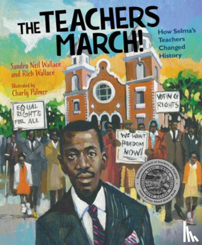 Wallace, Sandra Neil - The Teachers March!: How Selma's Teachers Changed History