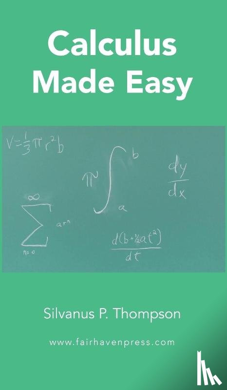 Thompson, Silvanus P - Calculus Made Easy