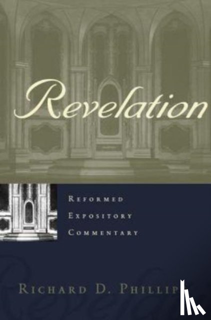 Phillips, Richard D. - Reformed Expository Commentary: Revelation