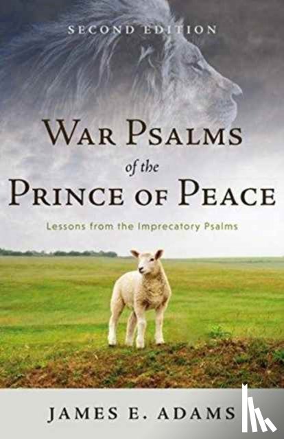 James E Adams - War Psalms of the Prince of Peace