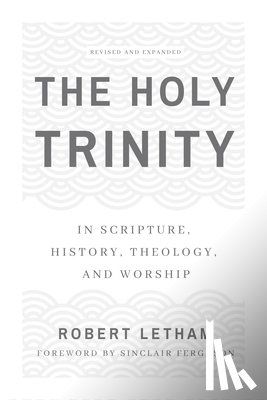 A, Robert W. - The Holy Trinity: In Scripture, History, Theology, and Worship