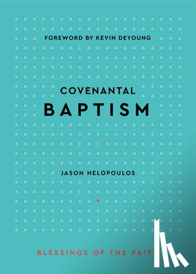 Helopoulos, Jason Michael - Covenantal Baptism