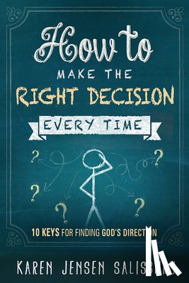 Jensen Salisbury, Karen - How To Make The Right Decision Every Time