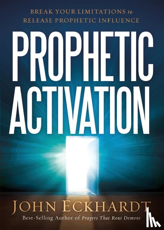 Eckhardt, John - Prophetic Activation