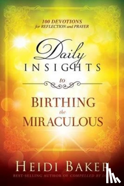 Baker, Heidi - Daily Insights To Birthing The Miraculous