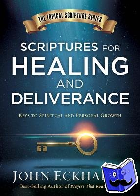 Eckhardt, John - Scriptures For Faith, Deliverance, And Healing