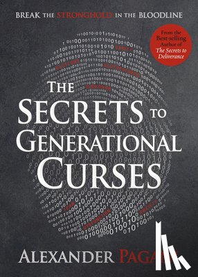 Pagani, Alexander - The Secrets to Generational Curses: Break the Stronghold in the Bloodline