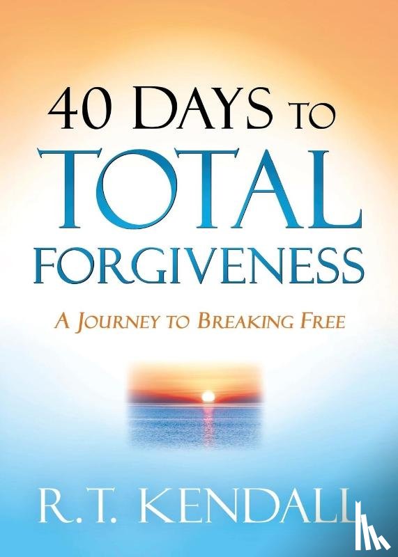 Kendall, R.T. - 40 Days to Total Forgiveness