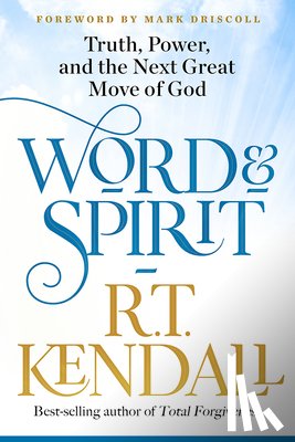 Kendall, R.T. - Word and Spirit