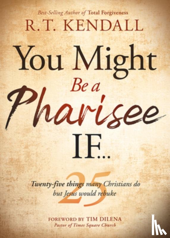Kendall, R.T. - You Might Be a Pharisee If...