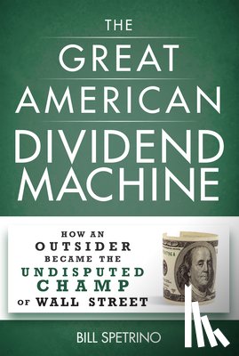 Spetrino, Bill - The Great American Dividend Machine