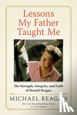 Reagan, Michael - Lessons My Father Taught Me