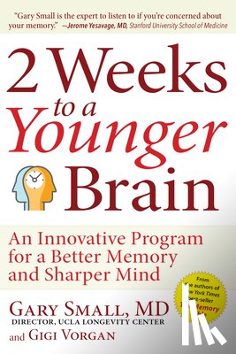 Small, Gary - 2 Weeks to a Younger Brain: An Innovative Program for a Better Memory and Sharper Mind