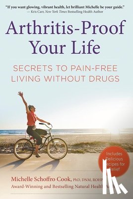 Michelle Schoffro Cook - Arthritis-Proof Your Life