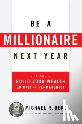 Berg, Michael R. - Be A Millionaire Next Year