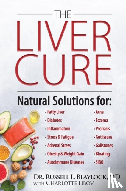 Blaylock, Russell L. - The Liver Cure