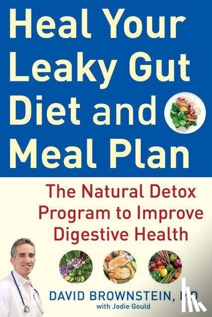 Brownstein, David - Heal Your Leaky Gut Diet and Food Plan