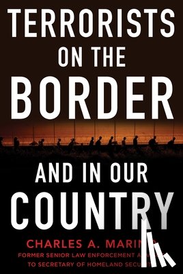 Marino, Charles A. - Terrorists on the Border and in Our Country