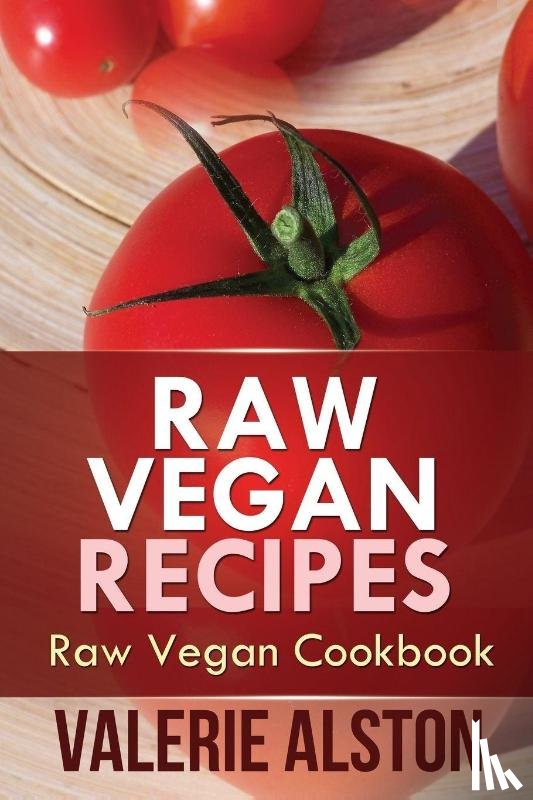 Alston Valerie - Raw Vegan Recipes