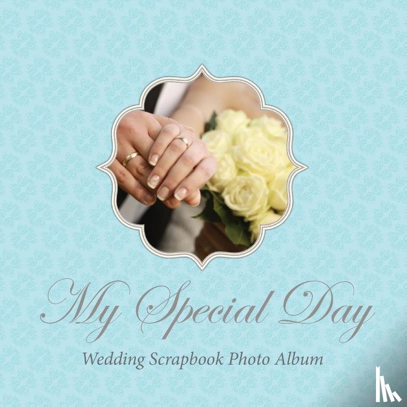 Scott, Colin - My Special Day -Wedding Scrapbook Photo Album