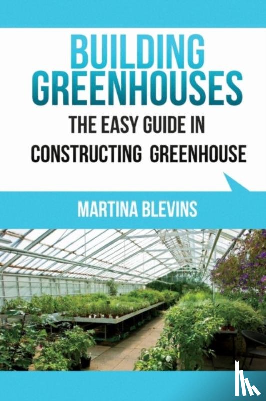Blevins, Martina - Building Greenhouses