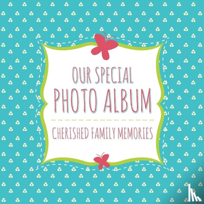 Speedy Publishing LLC - Our Special Photo Album