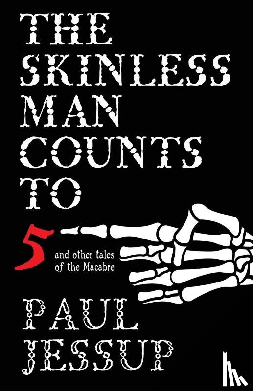Jessup, Paul - The Skinless Man Counts to Five