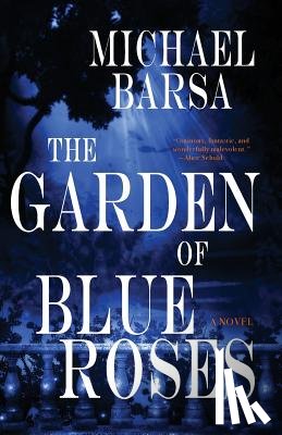 Barsa, Michael - The Garden of Blue Roses