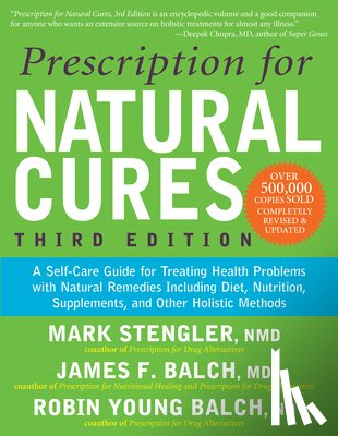 Balch, James F. - Prescription for Natural Cures (Third Edition): A Self-Care Guide for Treating Health Problems with Natural Remedies Including Diet, Nutrition, Supple