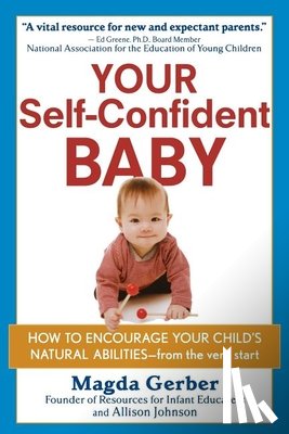 Gerber, Magda - Your Self-Confident Baby: How to Encourage Your Child's Natural Abilities -- From the Very Start