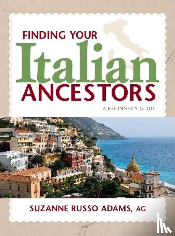 Adams, Suzanne Russo - Finding Your Italian Ancestors