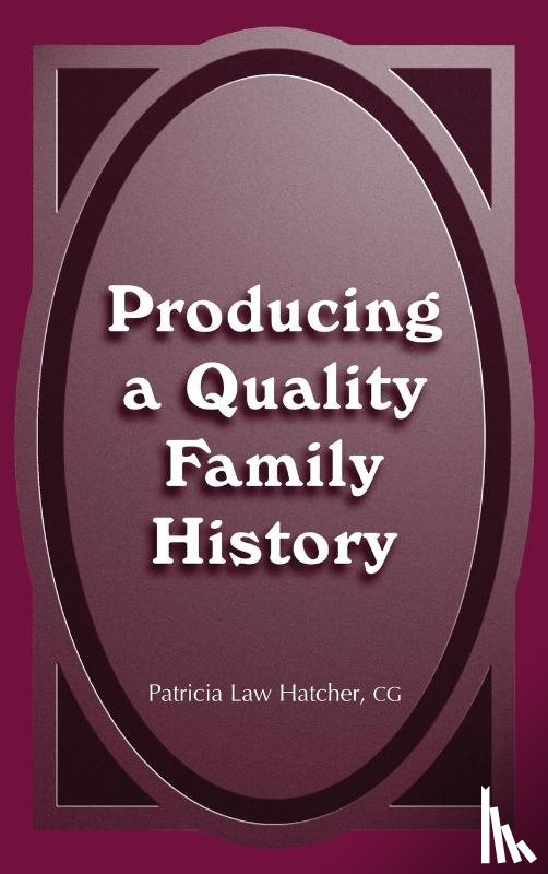 Hatcher, Patricia Law - Producing a Quality Family History