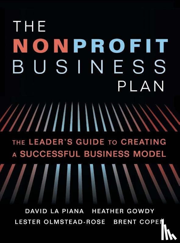 La Piana, David, Gowdy, Heather, Olmstead-Rose, Lester, Copen, Brent - The Nonprofit Business Plan