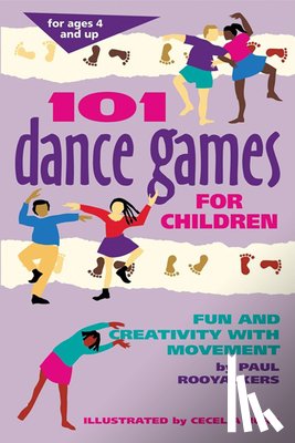 Rooyackers, Paul - 101 Dance Games for Children: Fun and Creativity with Movement