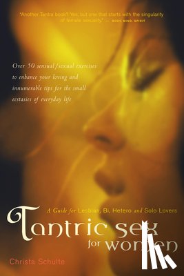 Schulte, Christa - Tantric Sex for Women: A Guide for Lesbian, Bi, Hetero, and Solo Lovers